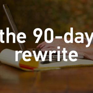 the 90-day rewrite