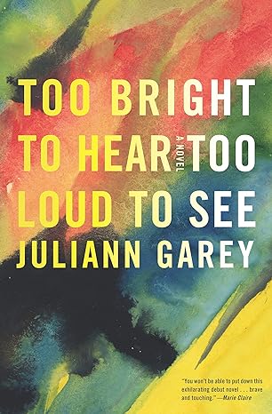 Juliann Garey, Too Bright to Hear...